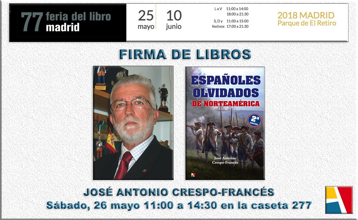 ActasHistoria's tweet photo. 💎 Primer fin de semana de #FLM18 y primeras citas con nuestros #autores. José Antonio Crespo-Francés firmará su #libro "Españoles olvidados de #Norteamérica" este sábado, 26 de mayo, de 11:00 a 14:30 en la caseta 277 de @ActasHistoria. 💎 https://t.co/O9Rpm0MV9j