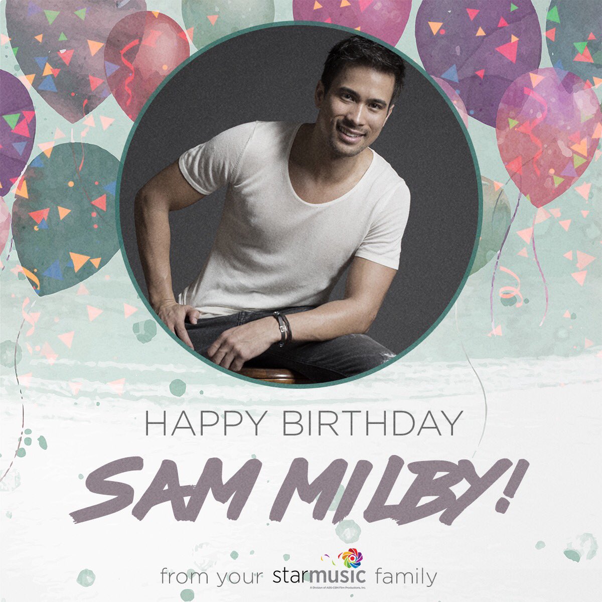 Happy birthday Sam Milby!! Love, your Star Music family!    