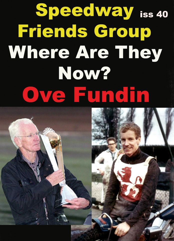 Happy Birthday to WSRA member 
 Ove Fundin (23 May)
 Where are they now?
 issue 40 Ove Fundin 
