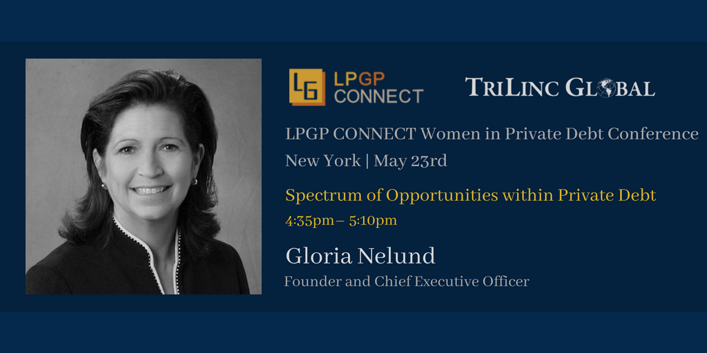 Today <a href="/TriLinc/">TriLinc Global, LLC</a> CEO <a href="/Gnelund/">Gloria Nelund</a> will be on the Spectrum of Opportunities within #PrivateDebt panel at the <a href="/LPGPConnect/">LPGP Connect</a> Women in Private Debt Conference! Starts at 4:35pm, moderated by Kristen Campana of <a href="/proskauer/">Proskauer Rose LLP</a>. #ImpInv #ESG