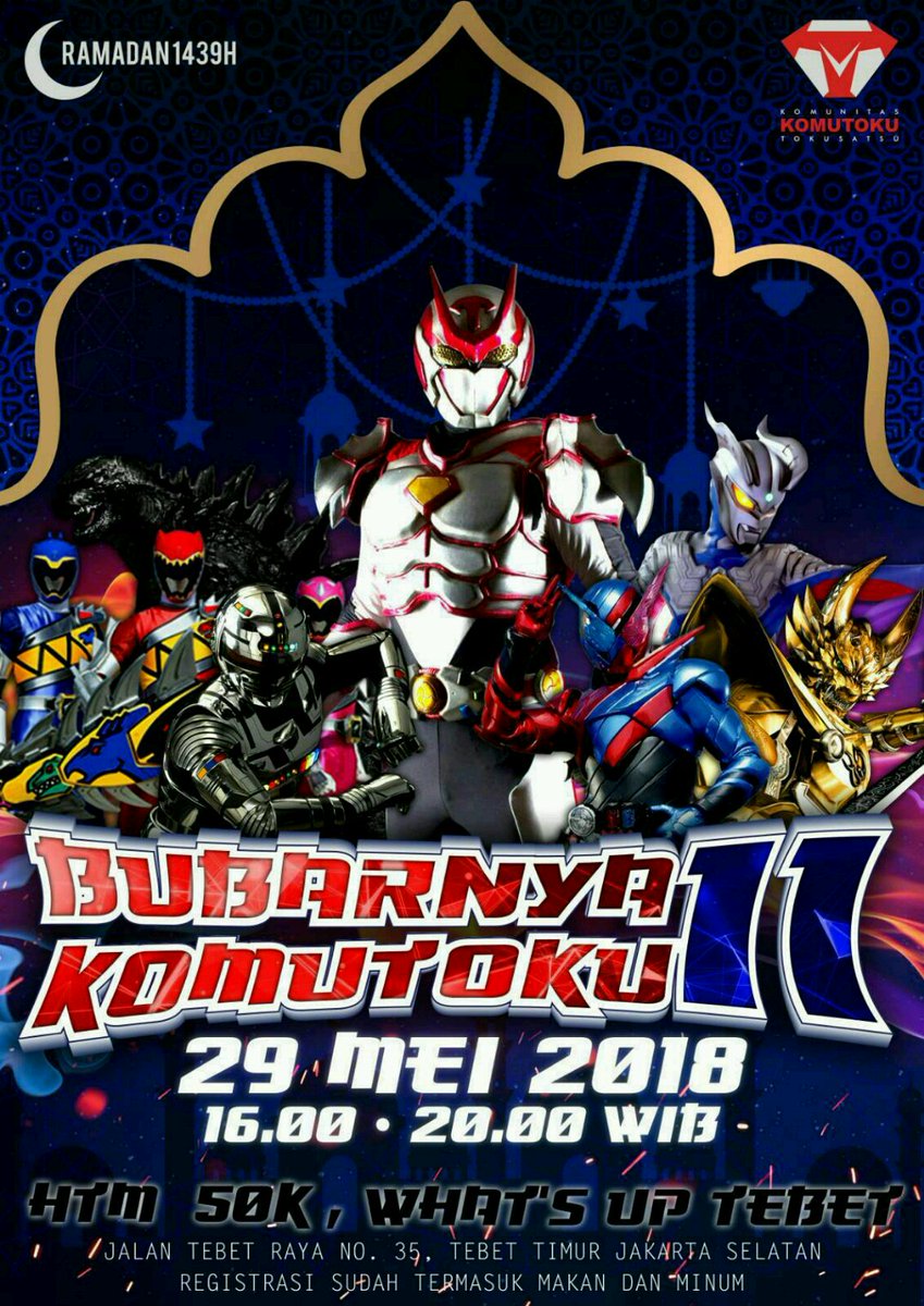 Sahur! Sahur! Ingat Bubar KOMUTOKU ke-11 bersama kita bangkitkan kembali rasa cinta terhadap dunia film tokusatsu.