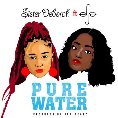SoundsGh's tweet photo. Sister Deborah ft Efya – Pure Water (Prod. by Jeri Beatz) https://t.co/gG88BjGDA5 https://t.co/W75QYGMHah