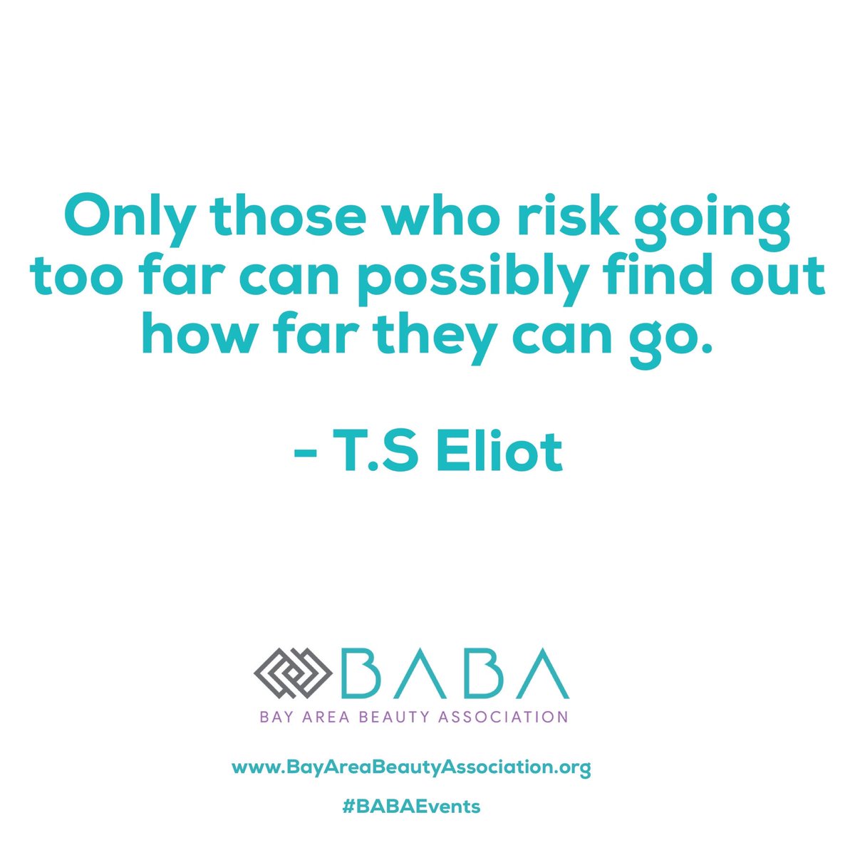 BABAandTeam's tweet photo. Only those who risk going too far can possibly find out how far they can go. - T.S Eliot #motivation #inspired #success #entrepreneur https://t.co/V8pFFj2KHo
