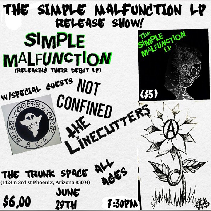 SimpleMalAZ's tweet photo. Simple Malfunction LP Release Show! June 29th #simplemalfunction #claymistler #danielmistler #notconfined #briancoopersghost #thelinecutters #thesimplemalfunctionlp #kerplunkrecords #cosmicsouprecording #trunkspace #azpunk #allages #punkrock #hardcorepunk #surfpunk #grunge https://t.co/GoQEMCA5hF