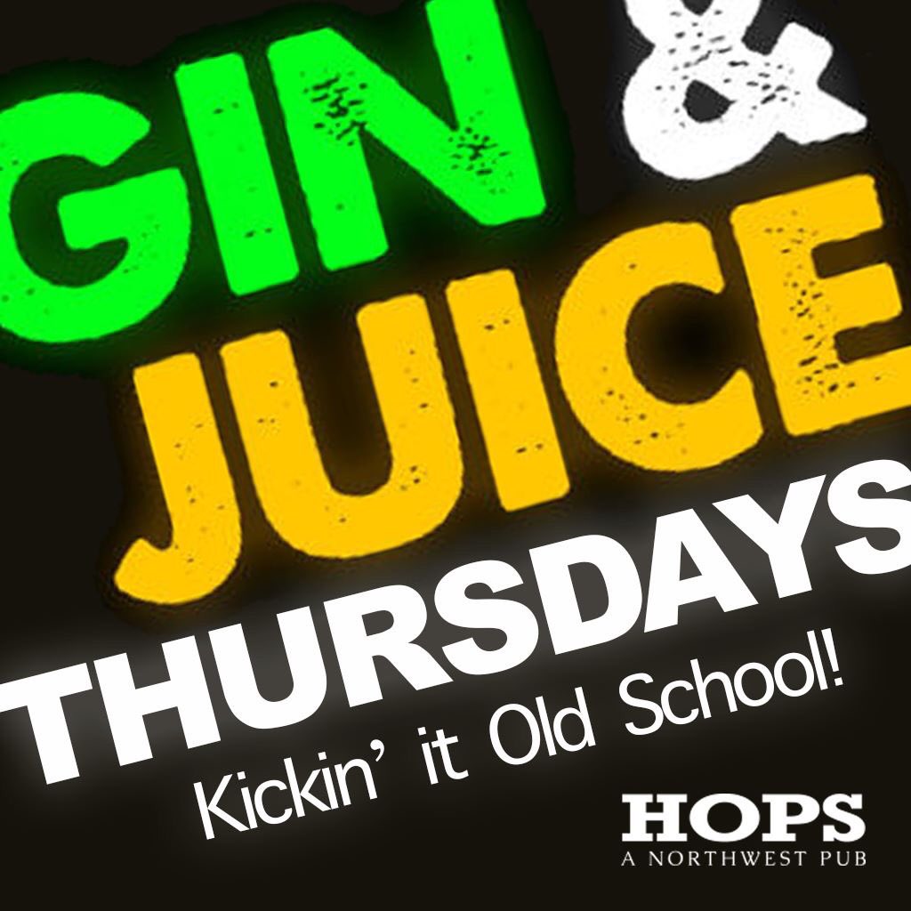 HopsPub's tweet image. Rollllllin down to Hops......sippin on gin and juice.....laaaaaid baaaack! That's right! We are kickin' it old school EVERY Thursday with our GIN AND JUICE Thursdays!