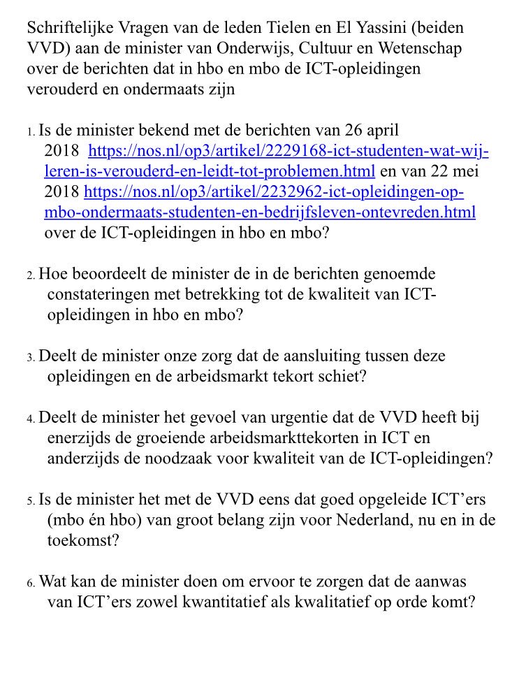 ‘ICT-opleidingen op mbo en hbo zijn verouderd en ondermaats’ Terwijl Nederland goede ICT’ers hard nodig heeft. Collega <a href="/ZelYassini/">Zohair El Yassini</a> en ik stellen vragen aan de minister!
