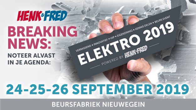 ELEKTRO 2017 krijgt een spectaculair vervolg! Op 24, 25 en 26 september 2019 organiseert Henk &amp; Fred ELEKTRO 2019! Volg ons op ons nieuwe kanaal: <a href="/elektro2019/">Elektro 2019</a>