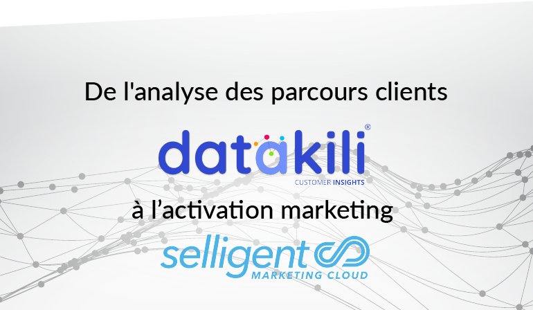 Webinar datakili® et <a href="/selligentFR/">Selligent Marketing Cloud FR</a> mardi 12 juin à 11h : de l'analyse des parcours clients à l'activation marketing. Pour vous inscrire cliquez ici : goo.gl/VB1CYR