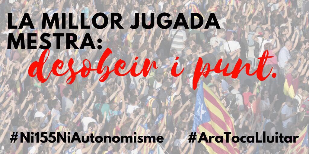MontserratiCDR's tweet photo. La millor #JugadaMestra és desobeir i punt.

Baixant el cap no aconseguirem la #República. 
Baixant el cap, només hi ha REPRESSIÓ.

#NiAutonomismeNi155
#Ni155NiAutonomisme
#AraTocaLluitar
@CDRCatOficial https://t.co/FV6gR6GjXk