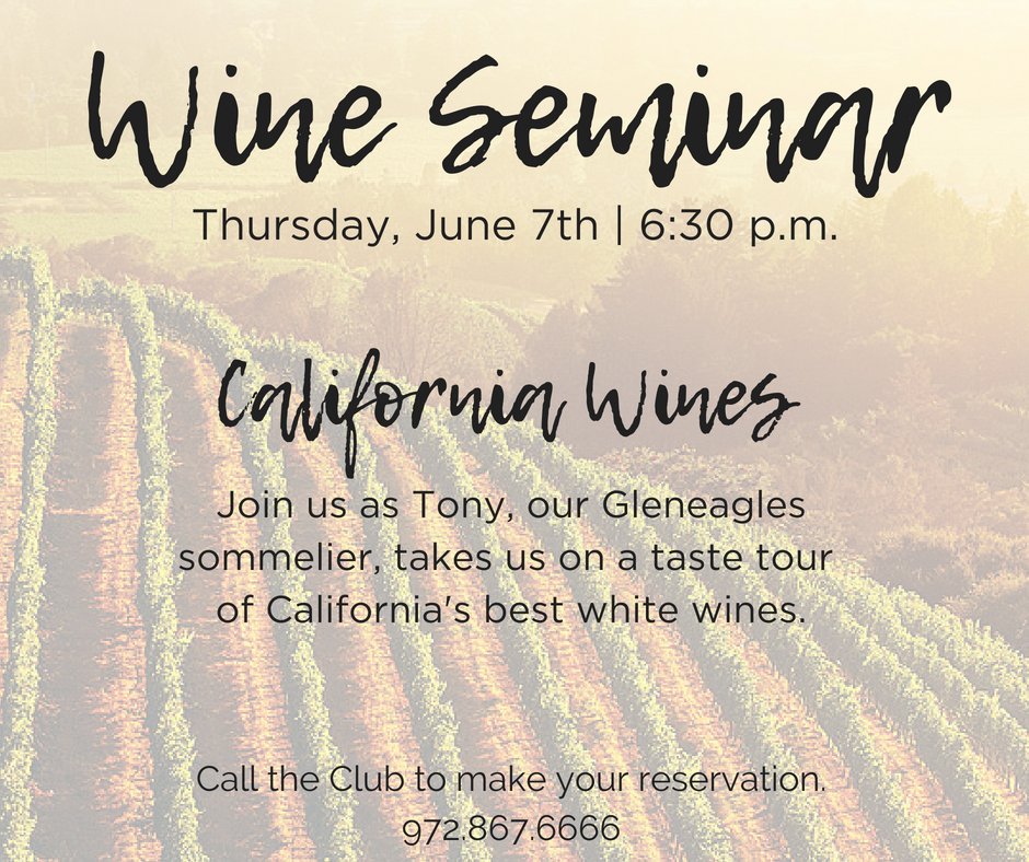 Gleneagles_CC's tweet photo. Join us for our June Wine Seminar exploring California Wines. Tony, our Gleneagles sommelier, will take us on a taste tour of California's best white wines. Call the Club to make your reservation. 972.867.6666 https://t.co/yRUldHZ4S9