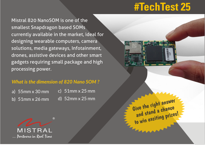 MistralSoln's tweet image. #ContestAlert, Launching #TechContest on Twitter! 25th question of the quiz series! Comment your answer & stand a chance to win exciting prizes! #TechTest is based on Mistral’s 820 NanoSoM! 
#contesttime #participate #TechThursday #electronicshobbyist #embeddedengineer