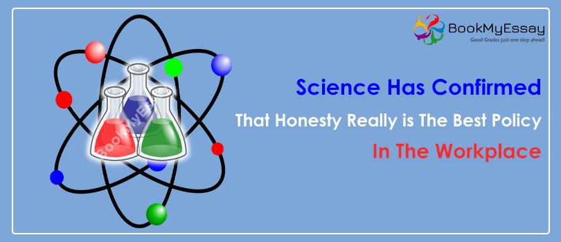 Book_My_Essay's tweet image. Science Has Confirmed That Honesty Really is The Best Policy in The Workplace | If you want to opt more the information related to #ScienceAssignmentWriting click here: goo.gl/7JtsDi
