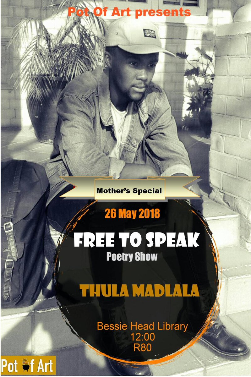PotOfArt's tweet image. On the 26 of May 2018, @ThulaMadlala will be free to speak @BessieHeadLibrary-PMB. Entrance fee is R80, if you come with your mother figure, her ticket will be R60
We kick start at 12h00
Make sure to be there on time!
#FreeToSpeak
#MothersSpecial