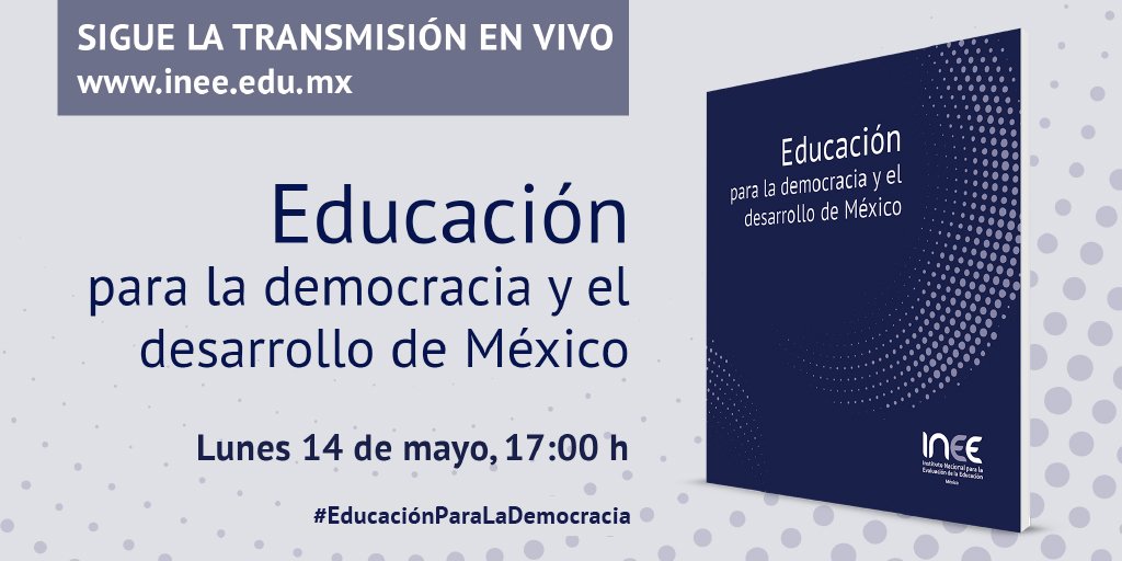 INEEmx's tweet photo. Te invitamos a la presentación pública de "Educación para la democracia y el desarrollo de México”, el lunes 14 de mayo a las 17:00 hrs. en el auditorio del INEE. Registra tu asistencia: https://t.co/uzLpStN1fU  #EducaciónParaLaDemocracia https://t.co/zk08lqQQP1