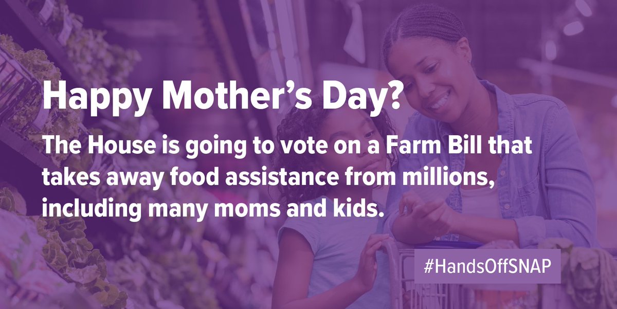 This #MothersDay, let's make a commitment to call our representatives and demand a fair #FarmBill that doesn't cut billions in food assistance for families, workers, and low income people. #ProtectSNAP <a href="/CenterOnBudget/">Center on Budget</a> bit.ly/2rEix9L