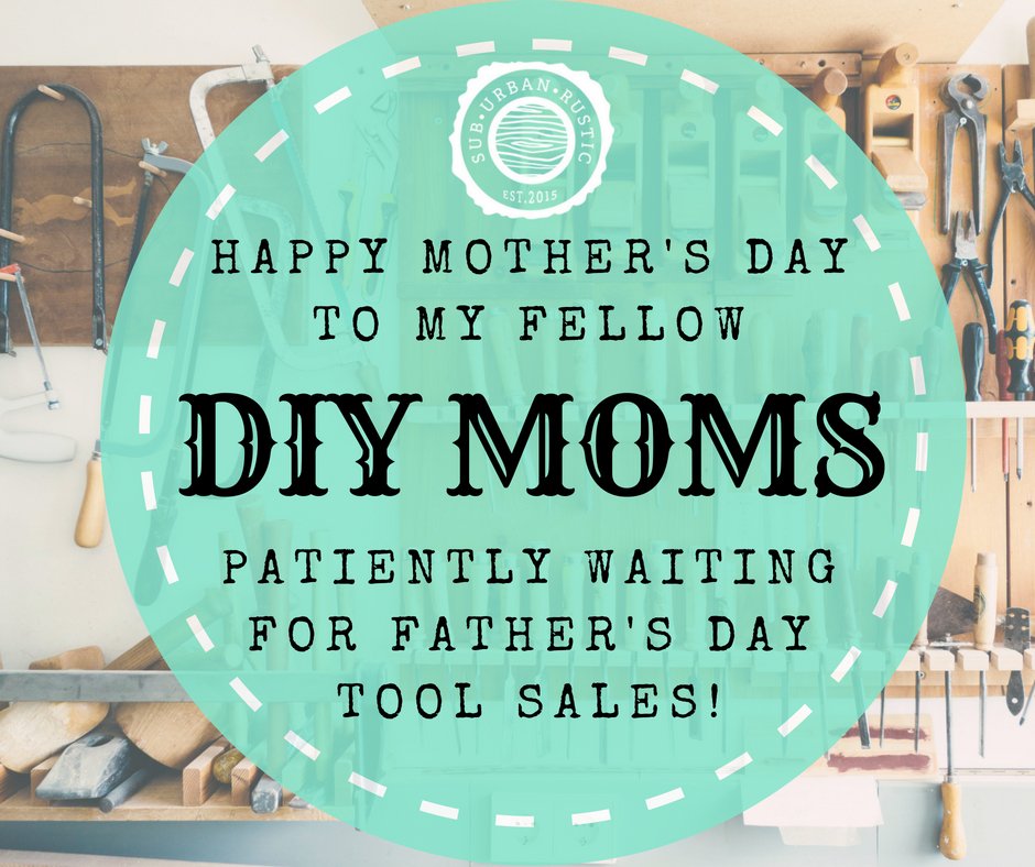 SubUrbanRustic's tweet image. The struggle is real!!!  Happy Mother's Day!  #diymom #powertools #girlswhobuild #ryobination