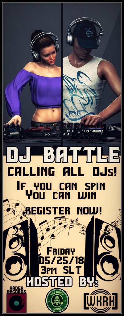 CALLING ALL DJs! We're hosting a street DJ battle! Friday, may 25th 3pm slt. You spin, the people vote, you win! Hosted by <a href="/DailyGrind_CD/">DailyGrind_CD</a> <a href="/CDRaderRecords/">Rader Records</a> + <a href="/CDWKRK/">WKRK Radio ((CD RP))</a> Registration open now! Please contact <a href="/justcallmerizzo/">Jordan Rizzo</a> <a href="/yoperina/">peri ((ooc))</a> <a href="/danreedrp/">Dan Reed</a> or <a href="/faolin_andel/">Faolin Andel</a> for more info!