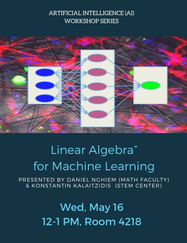 STEM_FH's tweet photo. AI Workshop - "Linear Algebra" for Machine Learning  #iamfoothill
Wed, May 16, 12-1pm, Room 4218 (STEM Center)
Daniel Nghiem (Math Faculty) &amp; Konstantin Kalaitzidis (STEM Center) https://t.co/aVdOm5uIEO