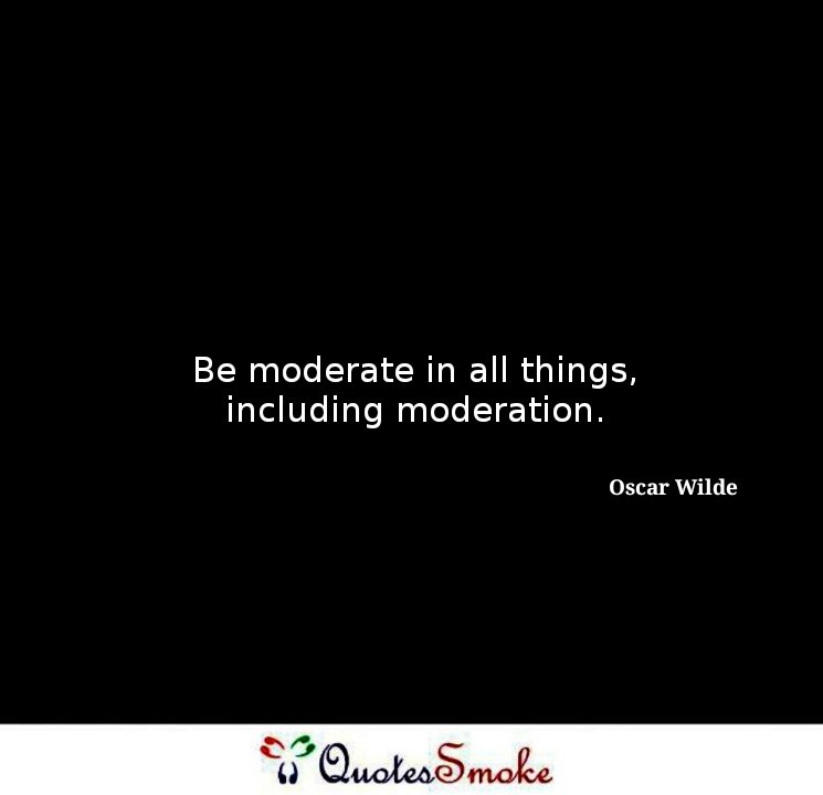 Everything In Moderation Quotes Top 51 Most Inspiring Temperance