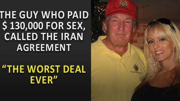 The guy who paid $130,000 for sex, called the Iran agreement 
"The worst deal ever" 
#JCPOA