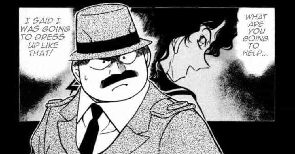 JUZO MEGUREA chubby inspectorBad temper but actually kind-heartedAlways wearing a signature uniform and a hatThe hat is a camouflage to hide his scarMet the love of his life in a case and still going strongA father figure for Miwako SatoA good friend of Yusaku Kudo