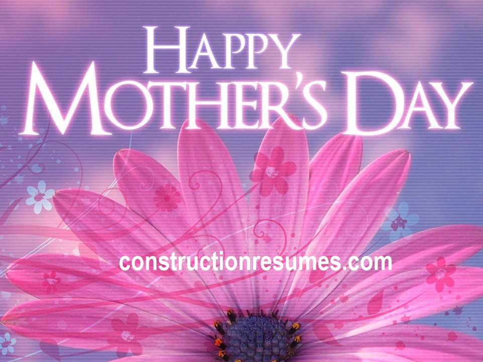 Finda_Job's tweet image. #HappyMothersDay  to all the wonderful Mother's out there from constructionresumes.com