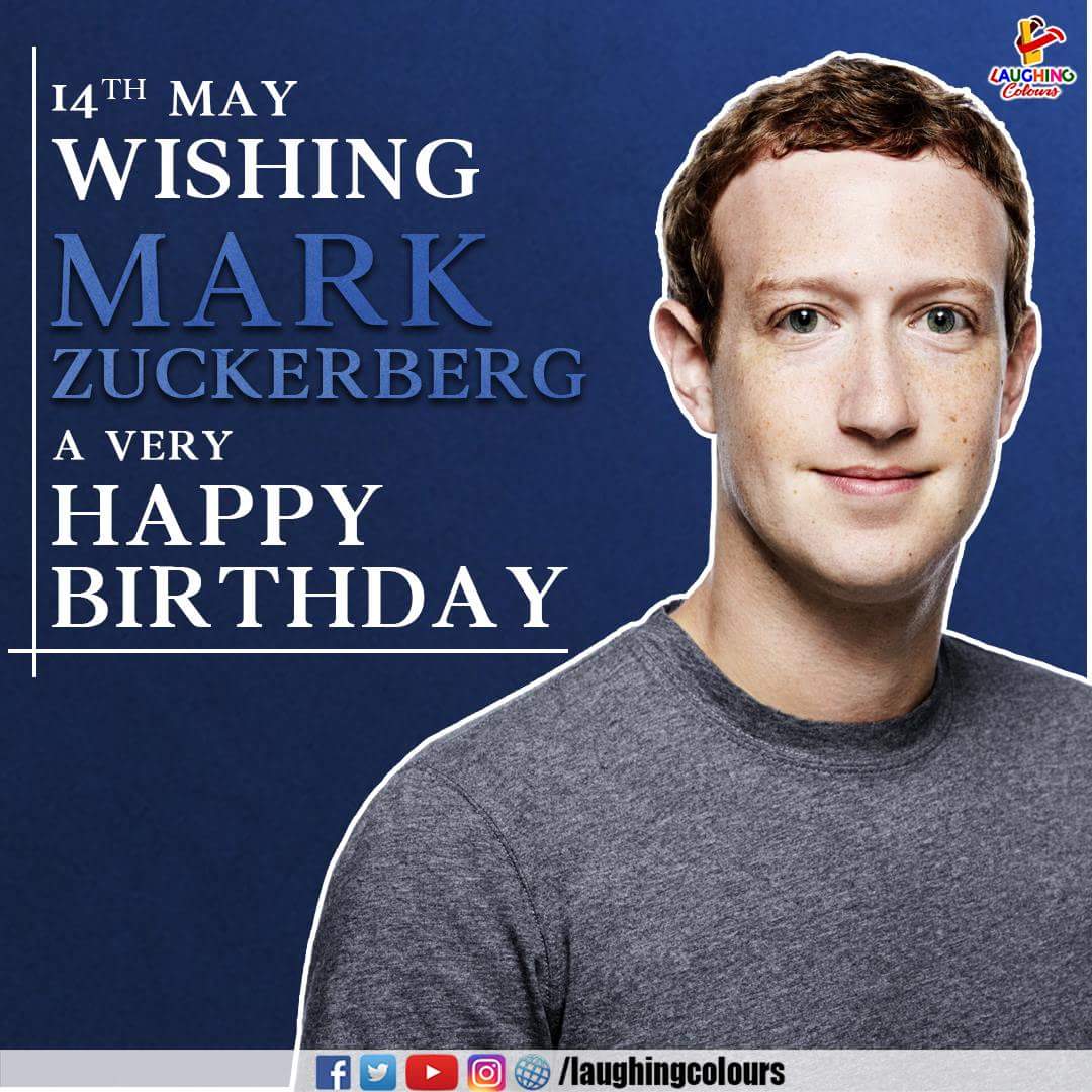 FB founder Mark Zuckerberg
Happy Birthday 