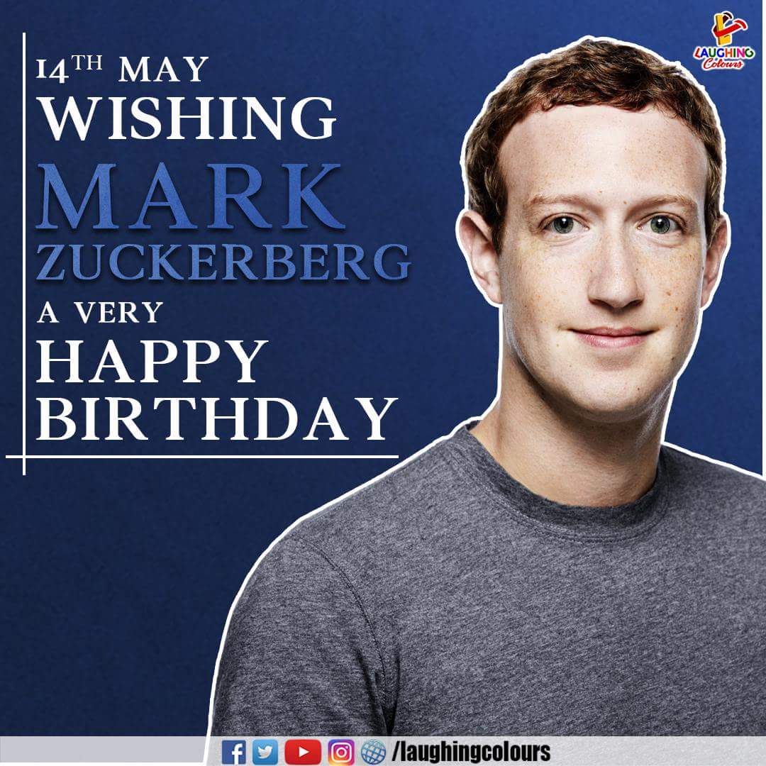 FB founder Mark Zuckerberg
Happy Birthday 