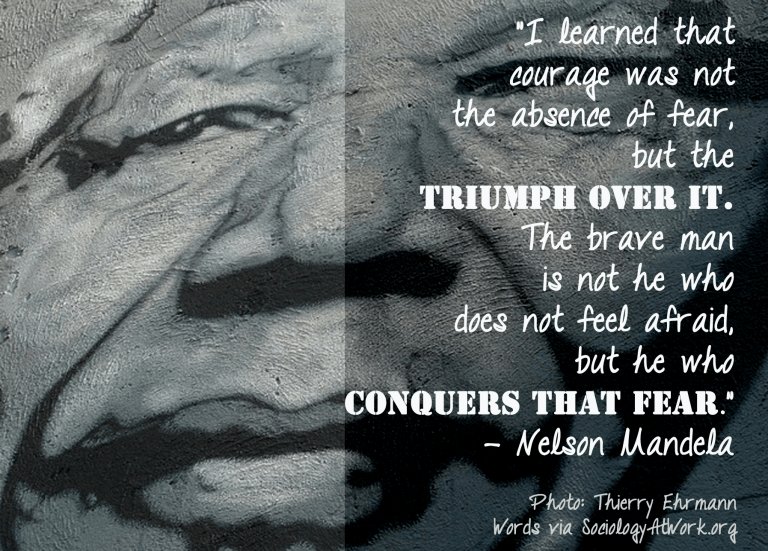 sociologyatwork's tweet photo. "I learned that courage was not the absence of fear but the triumph over it." - Nelson Mandela https://t.co/D0LnBDO9uO
