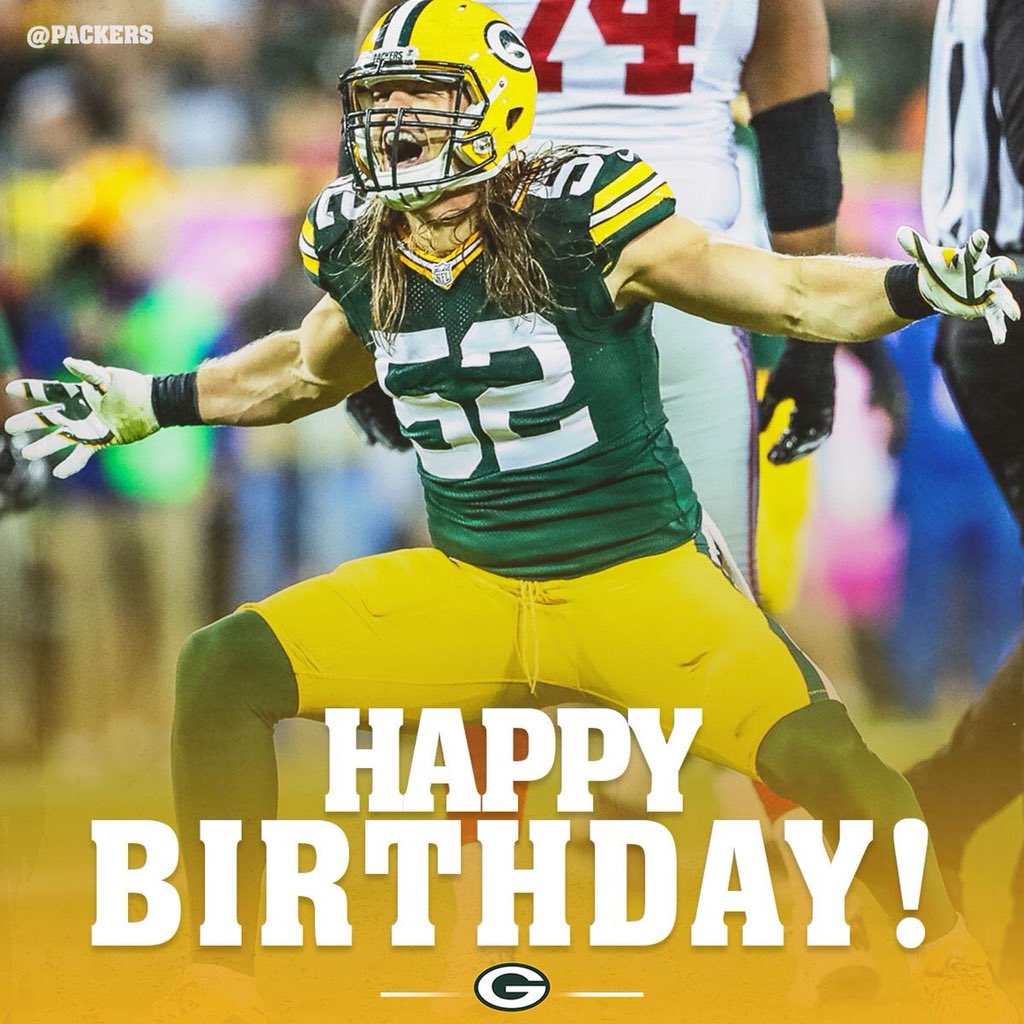 It s my birthday today and also a happy birthday to Clay Matthews. 