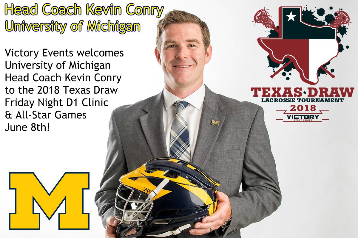 BREAKING: <a href="/Victory_Events/">Victory Event Series</a> Welcomes <a href="/UMichLacrosse/">Michigan Men's Lacrosse</a> Head Coach Kevin Conry to the #TexasDraw18 ! Coach Conry will be running Friday Night D1 Clinic 6-8PM, All-Star Games 8-10PM on June 8th, and attending Texas Draw! 
 #GetLooks #GetBetter #Retweet
More info: victoryeventseries.com/texas-draw/