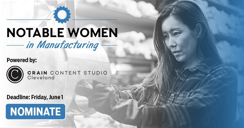CrainsCleveland's tweet photo. .@CrainContentCLE will highlight accomplished women within Northeast Ohio’s manufacturing sector in a special custom section July 23! Don’t wait – nominations close June 1. https://t.co/vkbwzj9mpQ https://t.co/fhZ4niEkji