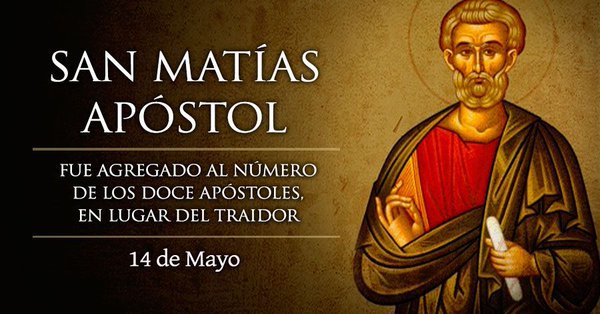 #Santoral | Hoy la Iglesia recuerda a San Matías. Apóstol del Señor. Discípulo de Jesús desde el bautismo de Juan