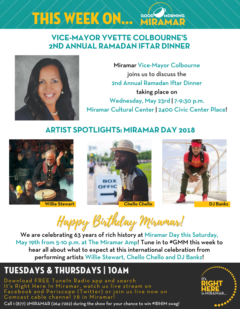 CityofMiramar's tweet photo. THIS WEEK ON #GMM: We are sitting down with Vice-Mayor Yvette Colbourne to discuss the upcoming Ramadan Iftar Dinner. Also, we will be joined by some of the amazing talent you can expect at Miramar Day 2018! Tune in to hear from Willie Stewart, DJ Bankz and Chello Chello! #IRHIM https://t.co/Mo4tIzGuNw