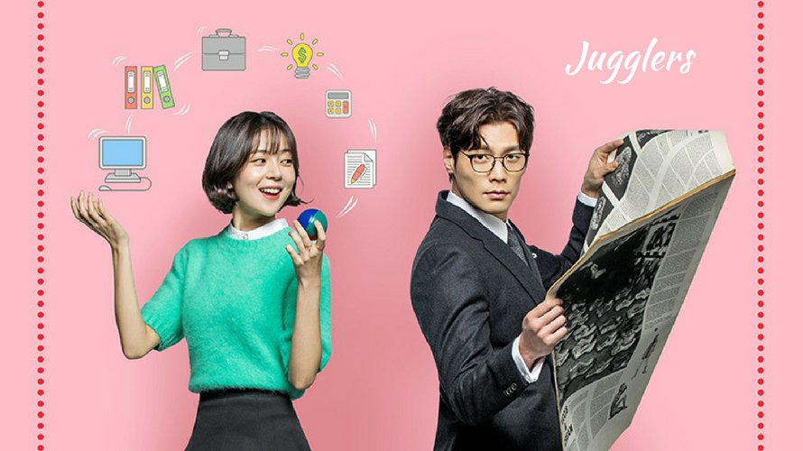 Jugglers- A kdrama about assistants and their horrible bosses, the strict boss meets the very persistent assistant and becomes her new landlady. Super cutie and feel good na kdrama. 