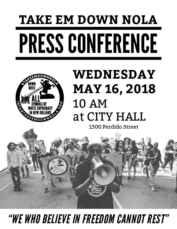 takeemdownnola's tweet photo. Press conference, Wed. May 16, 2018 at 10:00 AM on steps of City Hall to discuss plans to address new Mayor's lack of transparency, her coordination of secret meetings, compromises, &amp; appointments with white supremacists who want to uphold symbols &amp; systems of white supremacy https://t.co/N1jZEcETjI