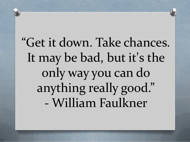 WritersEdit's tweet photo. Get it down. Take chances. It may be bad, but it's the only way you can do anything really good. #WritersLife https://t.co/pd8VcXZ0RK