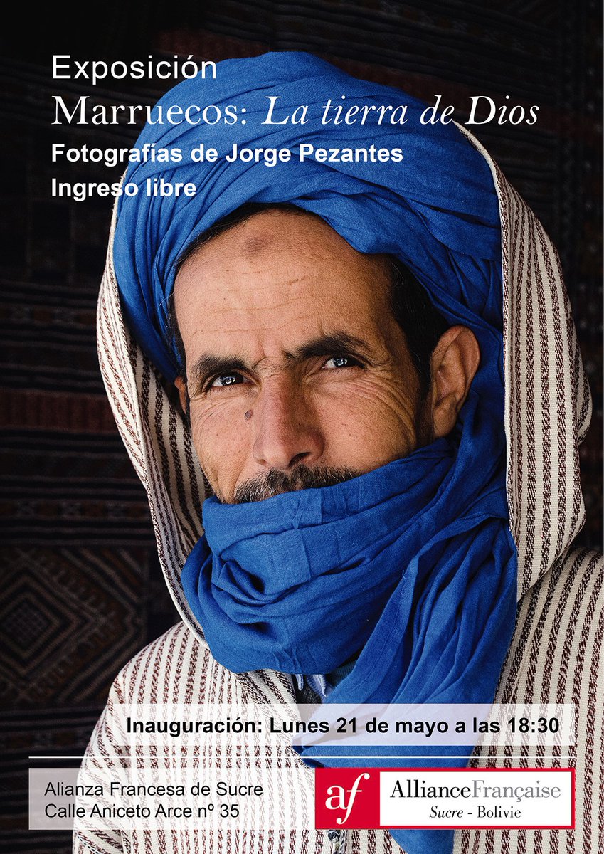 AF_Sucre's tweet photo. 📸 El lunes 21 de mayo, a horas 18:30, les invitamos a la inauguración de la exposición de fotografías del artista peruano Jorge Pezantes, con el proyecto "Marruecos: La tierra de Dios", en la Alianza Francesa de Sucre.
Vino de honor.
Ingreso libre. https://t.co/w0RiAsrFZ1