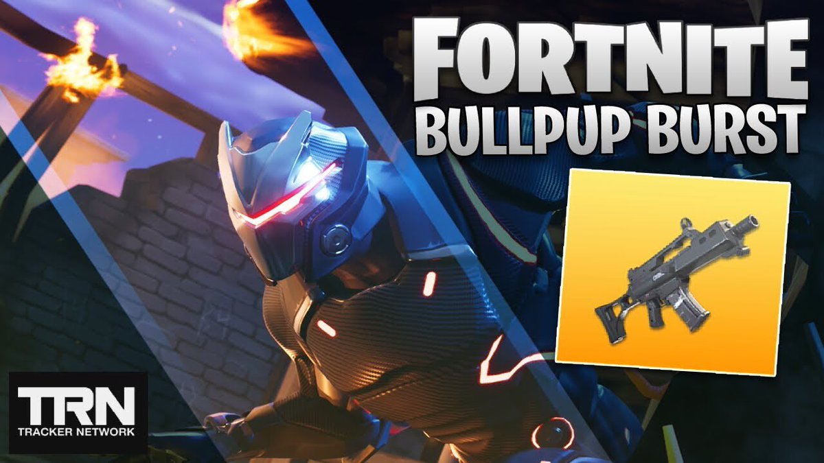 Fortnite Tracker on Twitter: quot;Fortnite Battle Royale  NEW Bullpup Burst! NEW Weapon in 