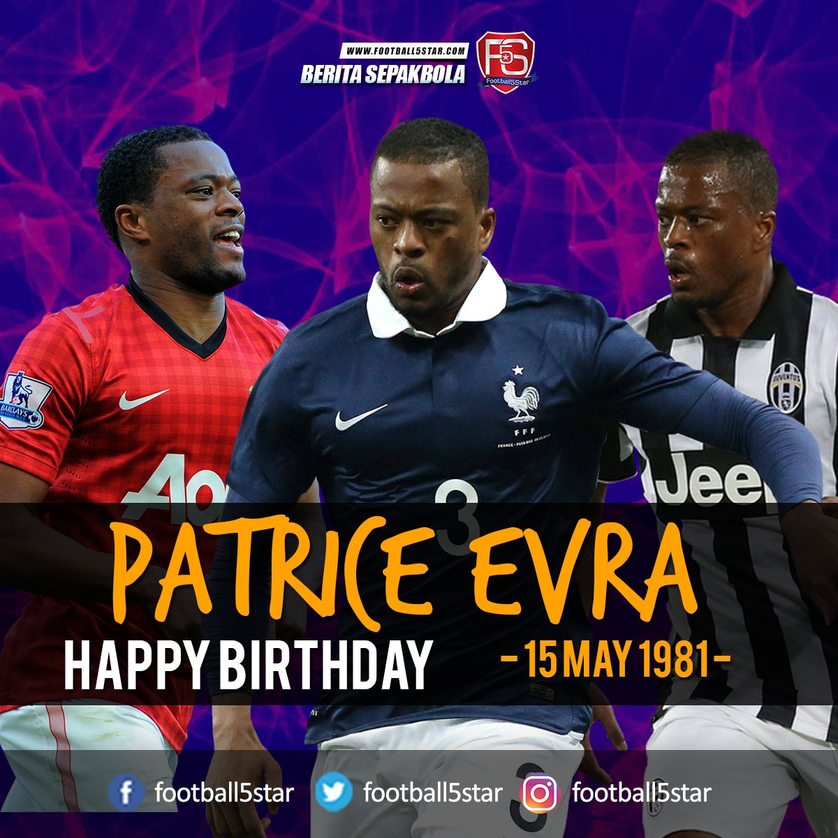 Happy Birthday Patrice Evra 15 May 1981 