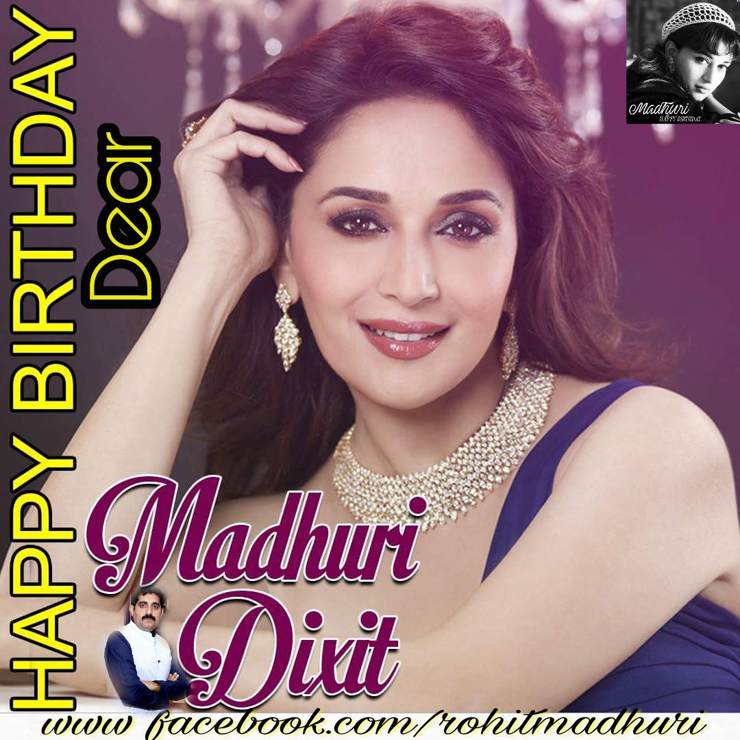 Wishing the Gorgeous Madhuri Dixit - A Very Happy Birthday !!
I am a die hrt  fan of u 