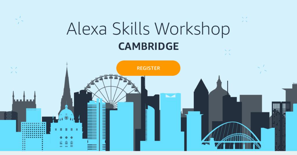 alexadevs's tweet photo. [#UKDevs] Join us in Cambridge on 26 June for our advanced #AlexaSkills workshop. Spaces are limited. Register now: https://t.co/gsITMkzFrP https://t.co/55x7Z61uBz