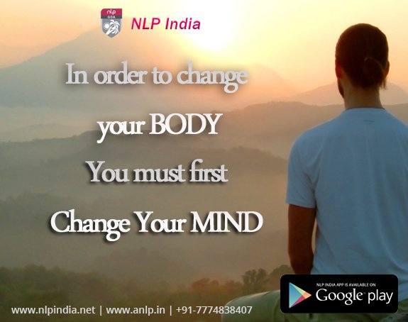 NLPIndia's tweet photo. In order to change your body
you must first Change your MIND. https://t.co/1odpBO3wSW