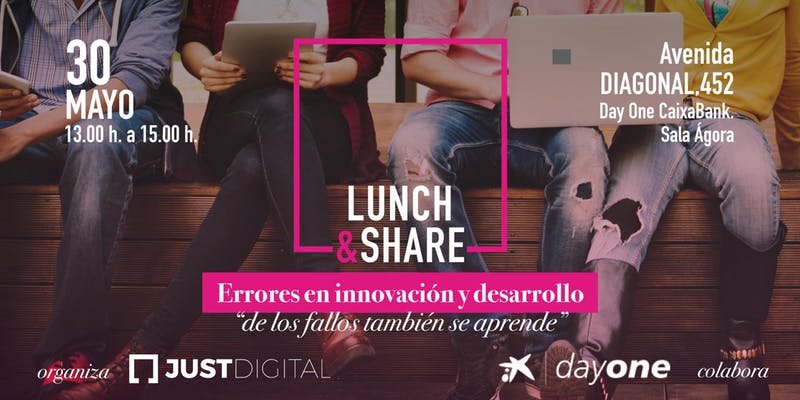 No te pierdas 'LUNCH & SHARE: Innovación y Desarrollo, de los errores también se aprende' el 30/5 en @DayOneCABK #BCN con @JustDigital_ eventbrite.es/e/registro-lun…