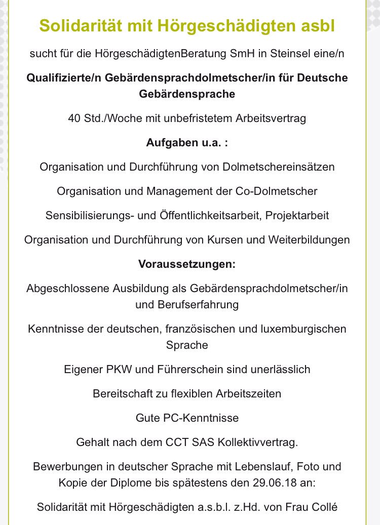 Solidarität mit Hörgeschädigten (Luxemburg) sucht für die HörgeschädigtenBeratung SmH in Steinsel einen/eine qualifizierte/n Gebärdensprachdolmetscher/in. 

Bitte weiterinformieren, vielen Dank in Gebärdensprache!

Quelle: hoergeschaedigt.lu/online/www/new…