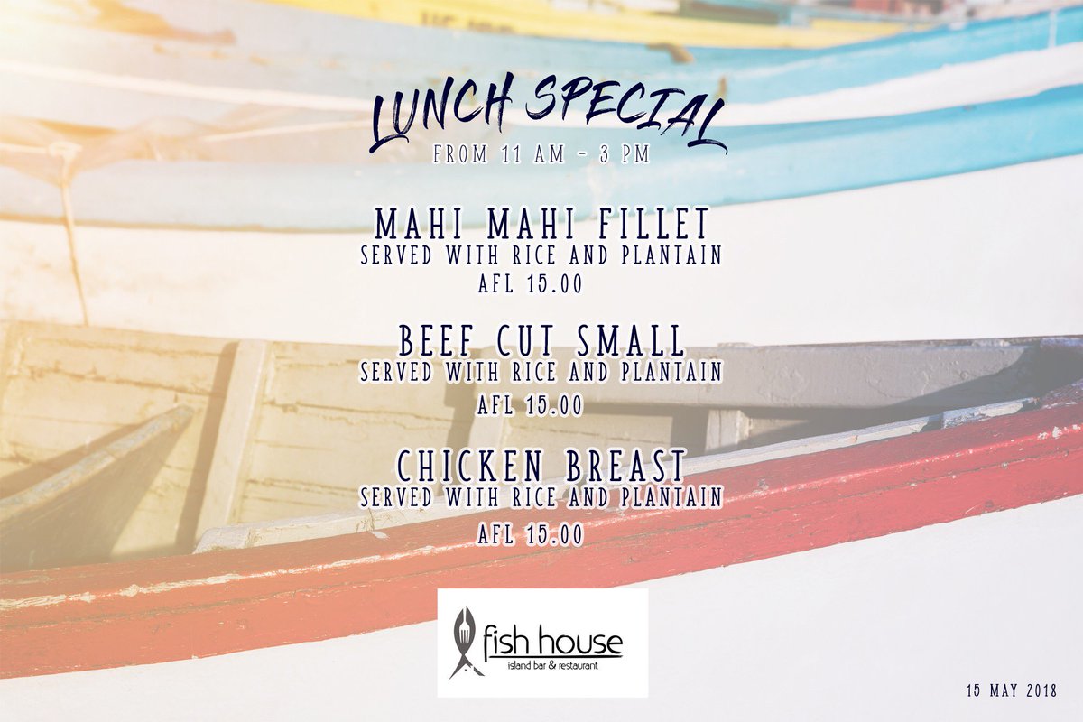 Hunger kicking in yet? Enjoy some delightful #lunch specials at #FishHouseAruba including Mahi Mahi Fillet with Rice and Plantain for only AFL 15.00.

#Aruba #OneHappyIsland #Restaurant #Food