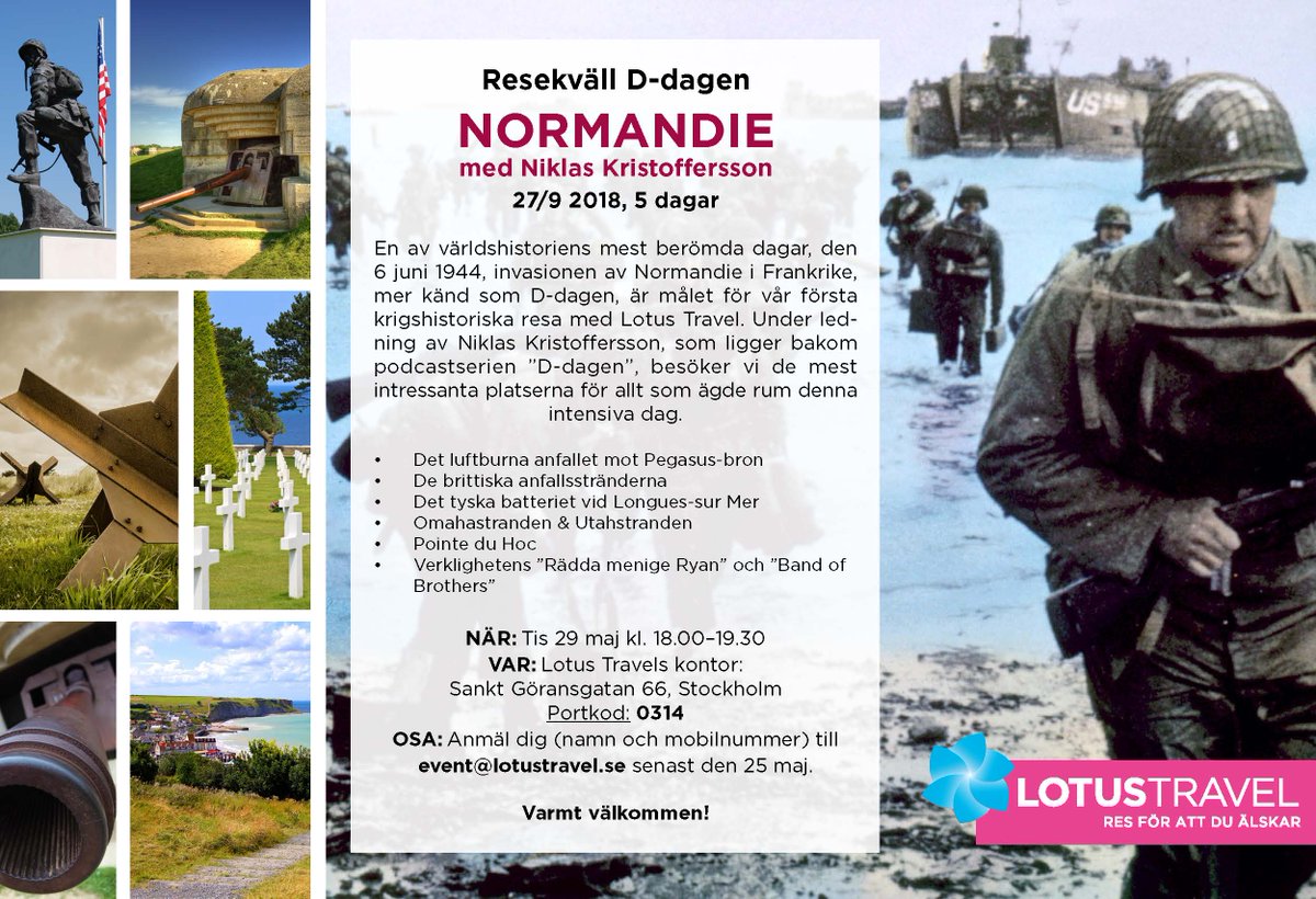 Nyfiken på D-dagen? 

Välkommen till en resekväll med mig den 29/5, 18.00 - 19.30 hos Lotus Travel, Sankt Göransgatan 66 i Stockholm.
 Anmäl dig redan idag på event@lotustravel.se. 
 Skriv namn, mobilnummer och D-dagen i anmälan. Först till kvarn gäller!
 
 Niklas Kristoffersson
