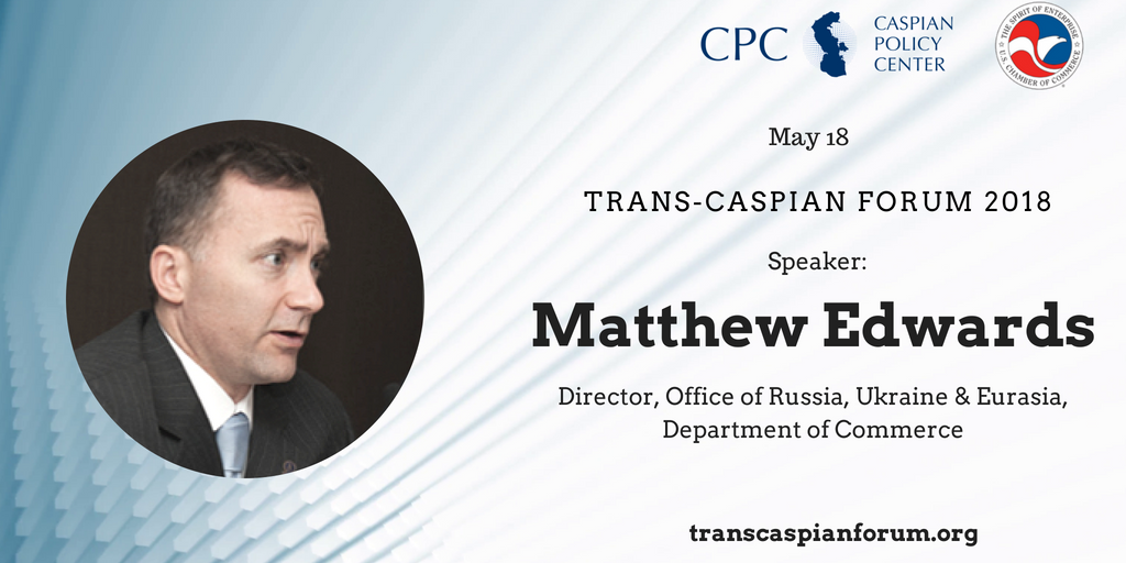 caspiancenter's tweet photo. #TransCaspian2018 Speaker Update: Mattew Edwards, Director, Office of Russia, Ukraine &amp; Eurasia, Department of Commerce will be delivering remarks on May 18th at the Trans-Caspian Forum 2018 @transcaspian. https://t.co/TpYOLD2rAF