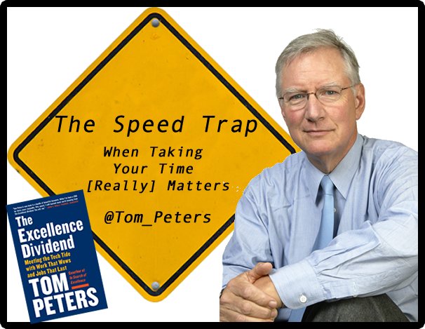 NEW PAPER by Tom Peters <a href="/tom_peters/">Tom Peters</a> The Speed Trap: When Taking Your Time [Really] Matters #ExcellenceDividend #Leadership #Success #IoT #Business #Data #Tech 
INSPIRED BY his newly released book: The Excellence Dividend (<a href="/VintageAnchor/">Maylin Lehmann Hobaica</a> 2018) 
bit.ly/2Iq3cQq
<a href="/mnburgess/">Mark Burgess</a>