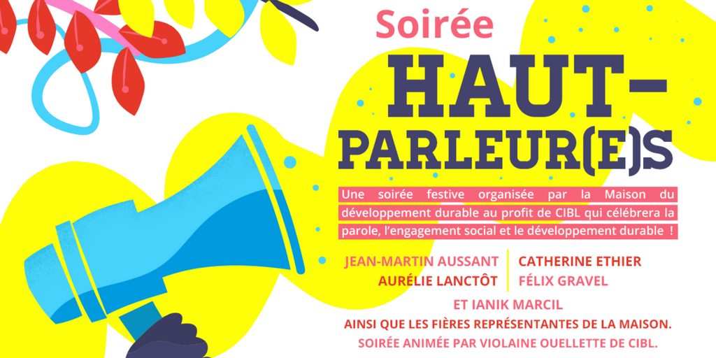 17 mai à 19h <a href="/MaisonDD/">Maison dév durable</a>| Un événement festif au profit de @CIBLmedia qui célèbre la #parole, l’#engagementsocial et le #developpementdurable avec Catherine Ethier <a href="/aussant/">Jean-Martin Aussant</a> <a href="/GravelFelix/">Félix Gravel</a> @AurelieLanctot et <a href="/IanikMarcil/">Ianik Marcil</a>. Contribution volontaire: 20$ lamdd.org/cibl